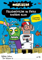 Megazúzda - Földönkívüliek az őrült tudósok ellen