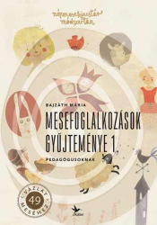 Mesefoglalkozások gyűjteménye 1. - pedagógusoknak - Népmesekincstár