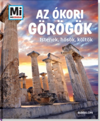 Mi Micsoda - Az ókori görögök - Istenek, hősök, költők