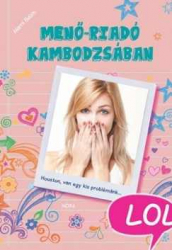 Menő-riadó Kambodzsában - LOL könyvek - LOL könyvek