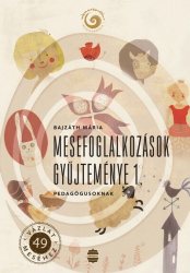 Mesefoglalkozások gyűjteménye 1. - pedagógusoknak - Népmesekincstár