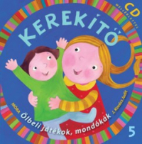 Kerekítő 5. - Ölbéli játékok, mondókák - CD melléklettel