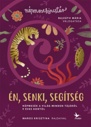Én, senki, segítség - Népmesék a világ minden tájáról 9 éves kortól - Népmesekincstár